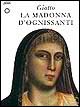 Giotto. La Madonna d'Ognissanti