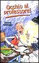 Occhio al professore!