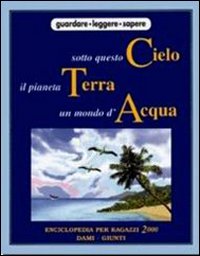 Sotto questo cielo il pianeta terra un mondo d'acqua