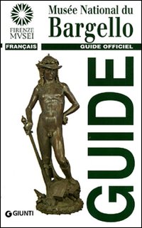 Musée national du Bargello. Guide officiel