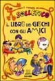 Il libro dei giochi con gli amici