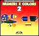 Numeri e colori. Vol. 2