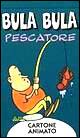 Bula Bula pescatore