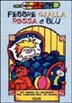 Febbre gialla rossa e blu