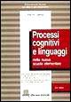 Processi cognitivi e linguaggi nella scuola elementare