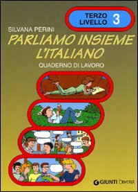 Parliamo insieme l'italiano. Corso di lingua e cultura italiana per studenti stranieri. Quaderno di lavoro. Vol. 3
