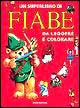 Il superlibro delle fiabe da leggere e colorare