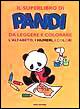 Il superlibro di Pandi da leggere e colorare. L'alfabeto, i numeri, i colori