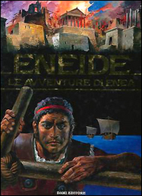 Eneide. Le avventure di Enea