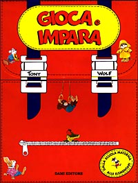 Gioca e impara. Lettere, giochi, opposti, sagome. Numeri, giochi, colori, forme