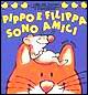 Pippo e Filippa sono amici