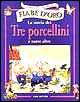 La storia dei tre porcellini e tante altre