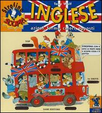 Inglese. Azioni, forme, colori, opposti