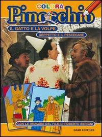 Il gatto e la volpe-Geppetto e il pescecane. Con le immagini del film di Roberto Benigni