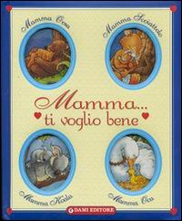 Mamma ti voglio bene