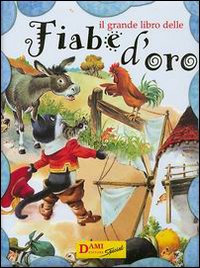 Il grande libro delle fiabe d'oro