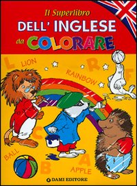 Il superlibro dell'inglese da colorare