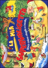 La mia supervaligetta. Gioca, coloro, ritaglio e incollo