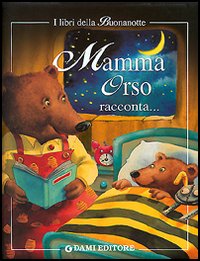 Mamma orso racconta. Mamma raccontami una storia!