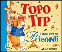 Il primo libro dei ricordi con Topo Tip