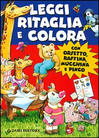 Leggi ritaglia e colora con Orsetto, Raffina, Mucchine e Pingo