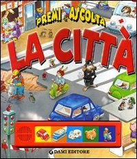 La città. Premi e ascolta