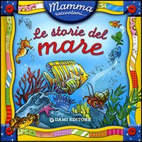Mamma, raccontami le storie del mare!