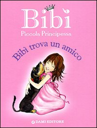 Bibì trova un amico. Bibì piccola principessa