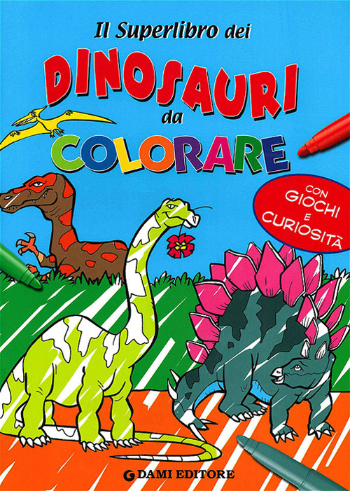 Il superlibro dei dinosauri da colorare