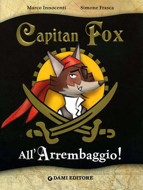 All'arrembaggio. Capitan Fox