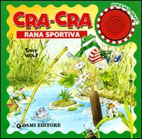 Cra-cra rana sportiva. Libro sonoro