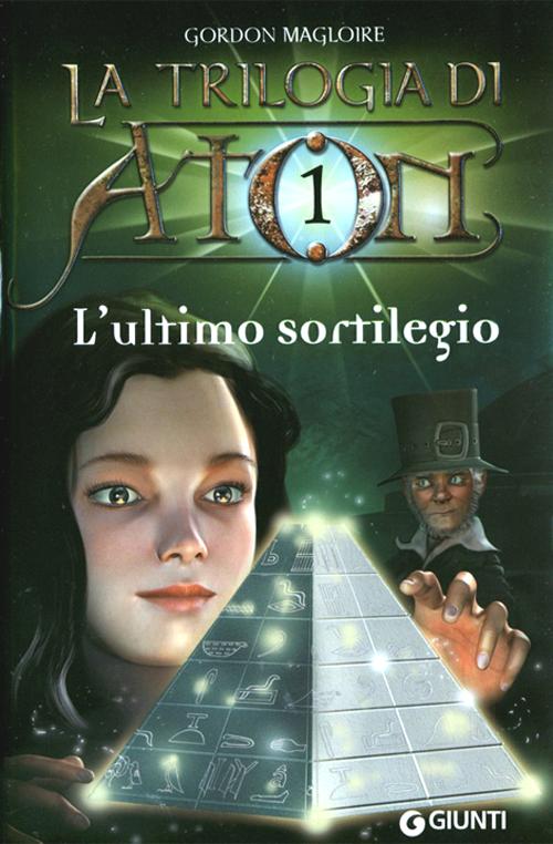 L'ultimo sortilegio. La trilogia di Aton. Vol. 1