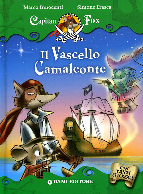 Il vascello camaleonte. Capitan Fox. Con adesivi