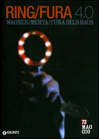 Ring/Fura 4.0. Wagner/Mehta/Fura dels Baus. 72° Maggio musicale fiorentino