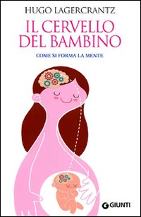 Il cervello del bambino. Come si forma la mente