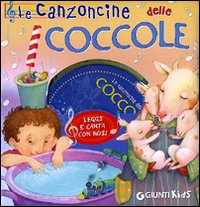 Le canzoncine delle coccole. Leggi e canta con noi!