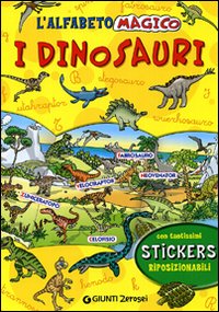 L'alfabeto magico. I dinosauri. Con stickers