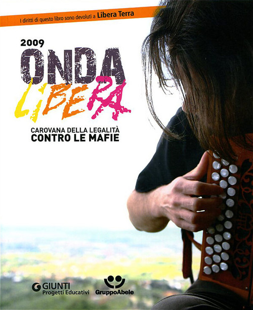 Onda libera 2009. Carovana della legalità contro le mafie