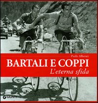 Bartali e Coppi. L'eterna sfida
