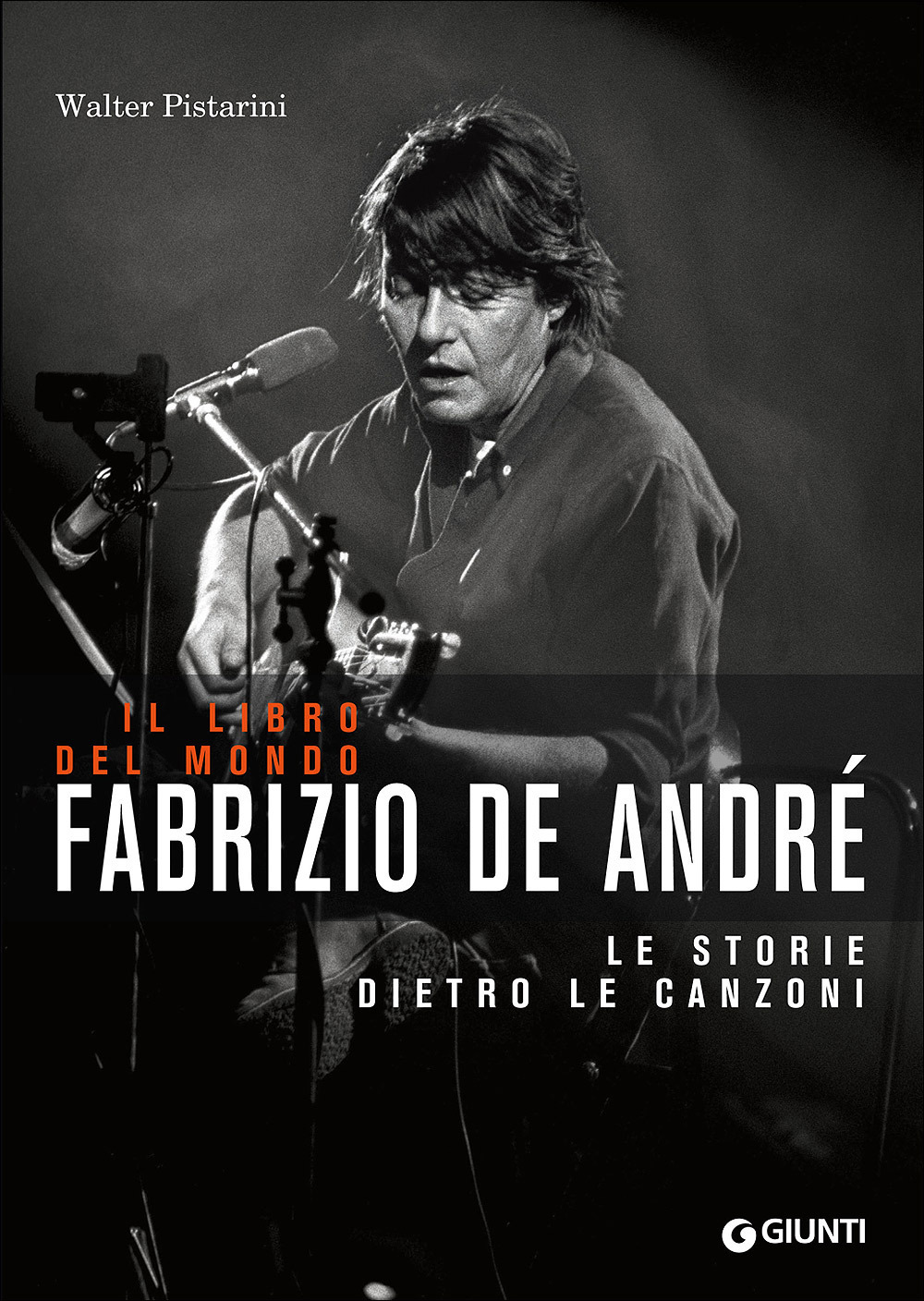 Fabrizio De André. Il libro del mondo. Le storie dietro le canzoni