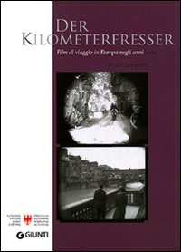 Der Kilometerfresser. I film di viaggio dell'Europa degli anni '20
