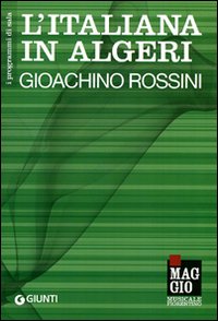L'italiana in Algeri: Gioacchino Rossini