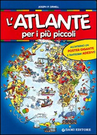 L'atlante per i più piccoli. Con adesivi