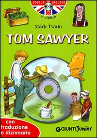 Tom Sawyer. Con traduzione e dizionario
