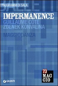 Impermanence: Guillaume Côté, Zdenek Konvalina. Maggiodanza
