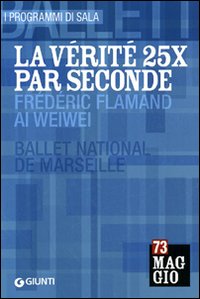 La vérité 25X par seconde: Frédéric Flamand, Ai Weiwei. Ballet National de Marseille