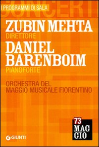 Zubin Mehta direttore, Daniel Barenboim pianoforte. Orchestra del Maggio Musicale Fiorentino