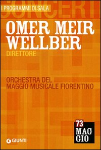 Omer Meir Wellber direttore. Orchestra del Maggio musicale fiorentino