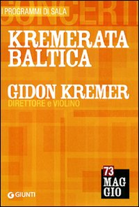 Kremerata Baltica. Gidon Kremer direttore e violino