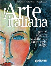 L'arte italiana. Pittura, scultura, architettura dalle origini a oggi